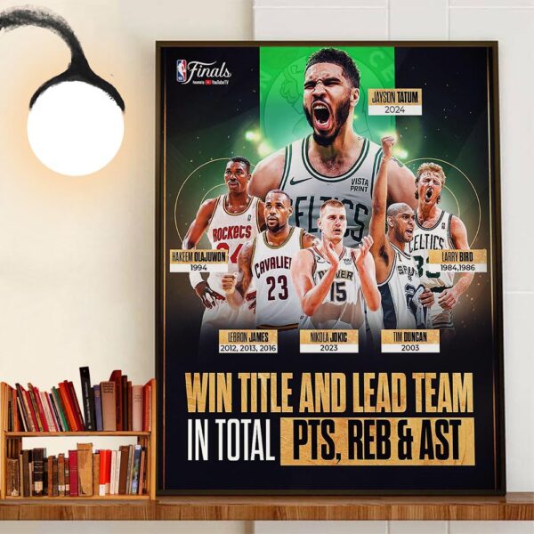 Jayson Tatum Is The 6th Player Since 1980 Win Title And Lead Team In Total PTS REB And AST Wall Art Decor Poster Canvas