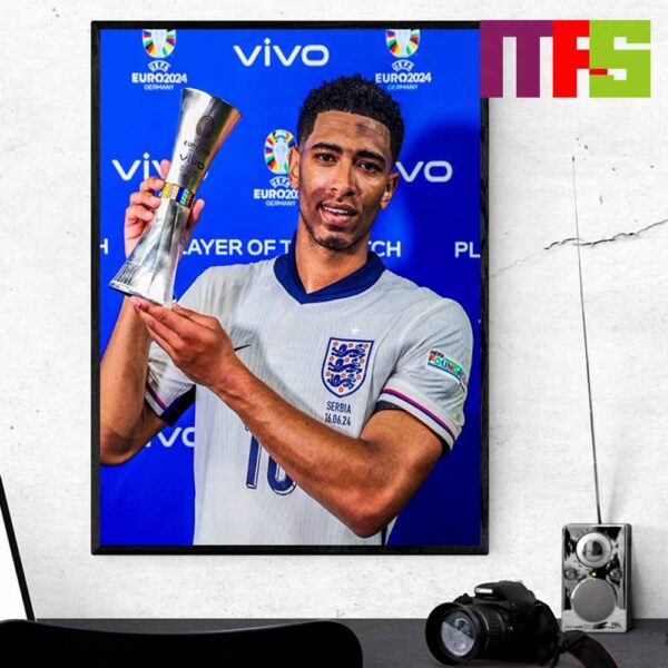 Jude Bellingham Wins The Player Of The Match England And Serbia Euro 2024 Home Decor Poster Canvas