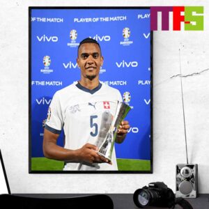 Manuel Akanji UEFA Euro 2024 Player Of The Match Switzerland Vs Scotland Home Decor Poster Canvas