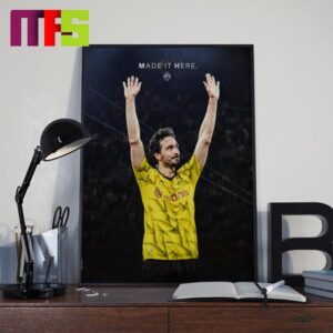 Mats Hummels Leaving Borussia Dortmund Made It Here Home Decor Poster Canvas