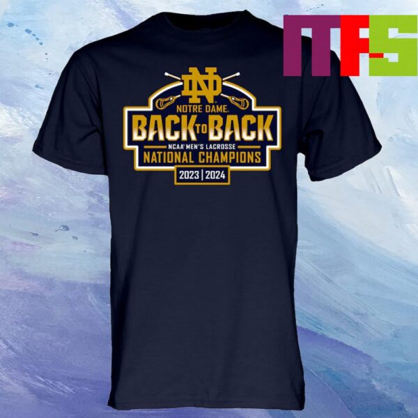 NCAA Mens Lacrosse National Champions 2023 2024 Notre Dame Fighting Irish Back To Back Unisex T Shirt