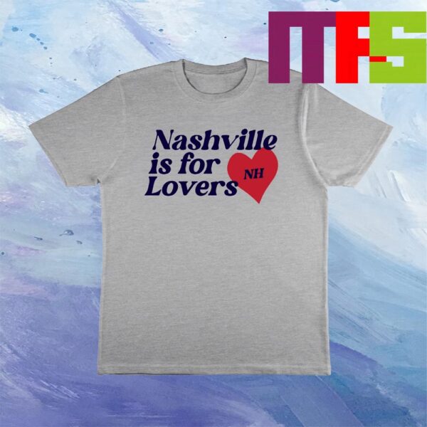 Nashville Is For Lover Niall Horan Limited Edition Nashville Merch 2024 The Show Live On Tour Essential T-Shirt
