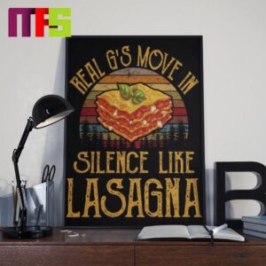 Real Gs Move In Silence Like Lasagna Home Decor Poster Canvas