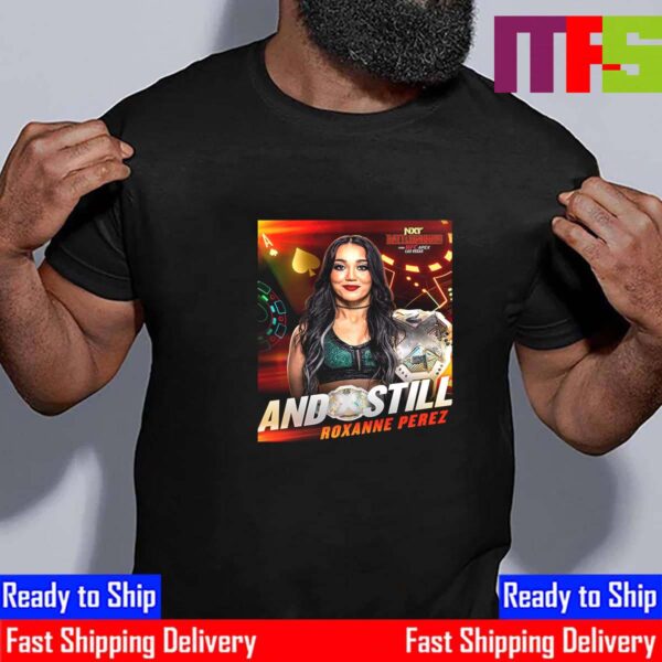 Roxanne Perez And Still WWE NXT Womens Champion At NXT Battleground From UFC Apex Las Vegas Essential T-Shirt