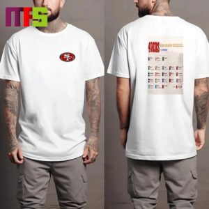 San Francisco 49ers 2024 Season Schedule FTTB NFL Schedule Two Sided T-Shirt