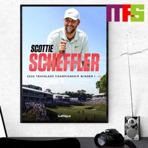 Scottie Scheffler Win The Travelers Championship 2024 His Sixth Win Of The Year Home Decor Poster Canvas Scottie Scheffler Win The Travelers Championship 2024 His Sixth Win Of The Year Home Decor Poster Canvas