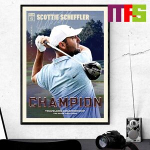Scottie Scheffler Win The Travelers Championship 2024 Home Decor Poster Canvas