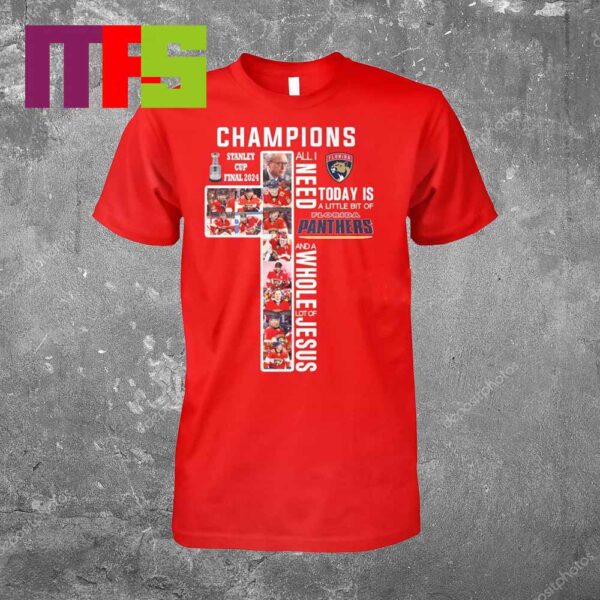 Stanley Cup Final 2024 Champions All I Need To Day Is A Little Bit Of Florida Panthers Essential T-Shirt