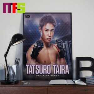 Tatsuro Taira Defeats Alex Perez 2024 UFC Vegas 93 Home Decor Poster Canvas