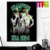 The Boston Celtics Are The 2023 24 NBA Champions Home Decor Poster Canvas