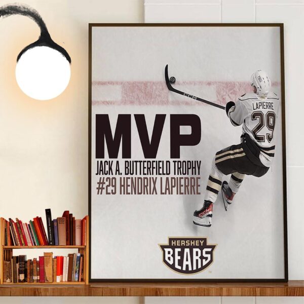 The Hershey Bears 29 Hendrix Lapierre Is The 2024 Calder Cup MVP Jack A Butterfield Trophy Winners Decor Wall Art Poster Canvas