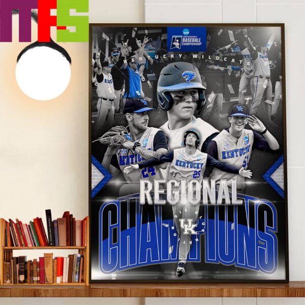 The Kentucky Wildcats Are 2024 NCAA Division I Baseball Championship Regional Champions Decor Wall Art Poster Canvas