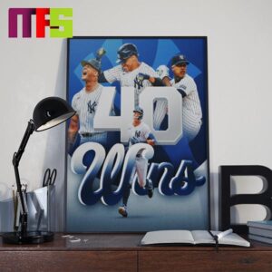 The New York Yankees Are The First AL Team To 40 Wins MLB 2024 Home Decor Poster Canvas The New York Yankees Are The First AL Team To 40 Wins MLB 2024 Home Decor Poster Canvas