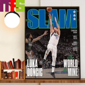 The World Is Mine Luka Doncic Run To The 2024 NBA Finals On The Cover Of SLAM 250 Decor Wall Art Poster Canvas