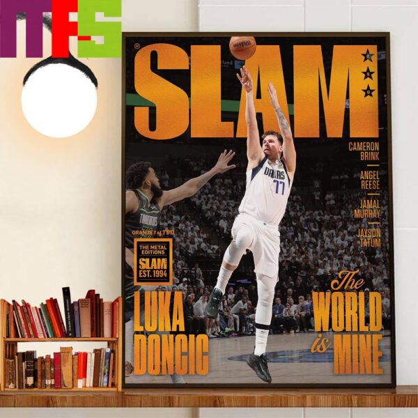 The World Is Mine Luka Doncic Run To The 2024 NBA Finals On The Cover Of SLAM 250 Orange Metal Edition Decor Wall Art Poster Canvas