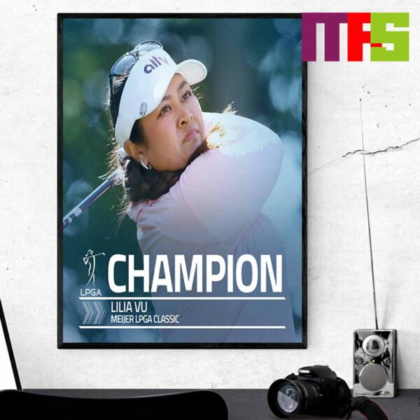 Congratulations To Lilia Vu Champion Meijer LPGA Classic 2024 Home Decor Poster Canvas