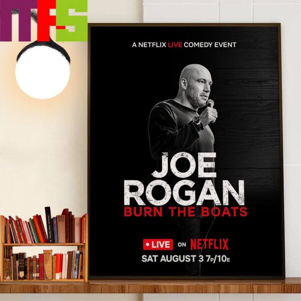 A Netflix Live Comedy Event Joe Rogan Burn The Boats Poster Wall Decor Poster Canvas