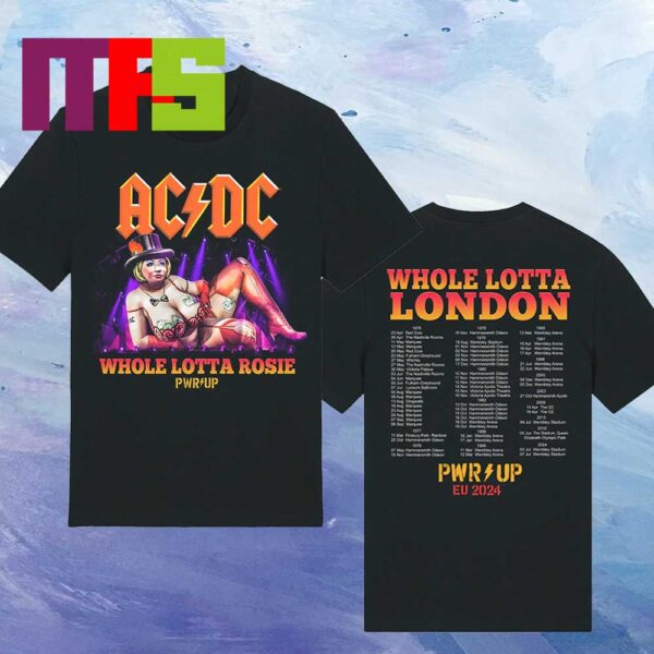 ACDC Whole Lotta 2024 London Power Up Tour Power Up London Power Up Eu 2024 Two Sided T-Shirt