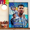 Argentina Are Going To The 2024 Copa America Final Wall Decor Poster Canvas