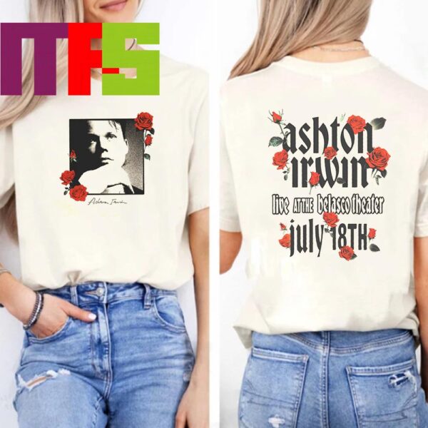 Ashton Irwin Live At The Blasco Theater Event On July 18th 2024 Signature Two Sided T-Shirt