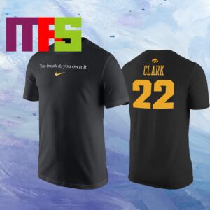 Caitlin Clark You Break It You Own It WNBA T-Shirt Caitlin Clark You Break It You Own It WNBA T-Shirt