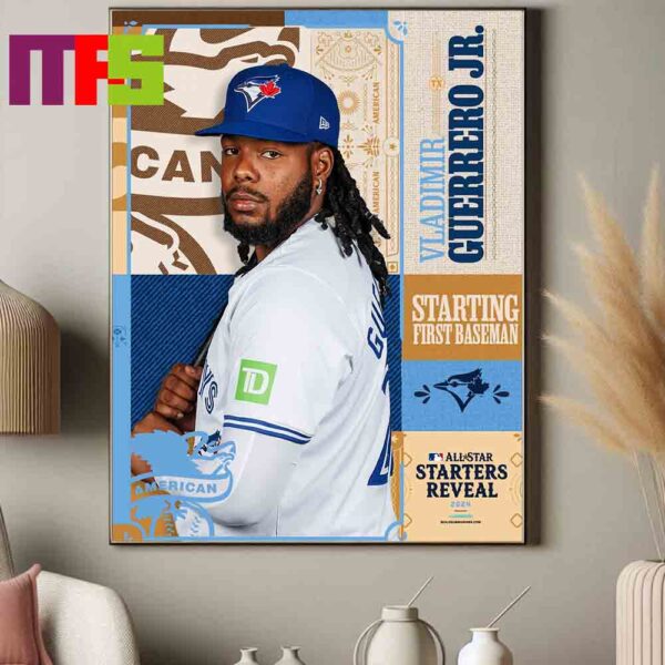 Canvas Vladimir Guerrero Jr 2024 MLB All Star Game Stars Reveal The Starting First Baseman For The American League Home Decor Poster Canvas