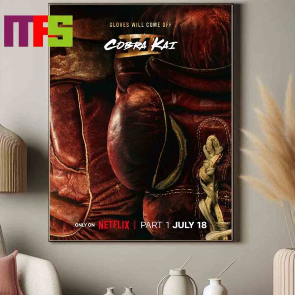 Cobra Kai 2 Gloves Will Come Off Only On Netflix Part 1 On July 18th 2024 Home Decor Poster Canvas