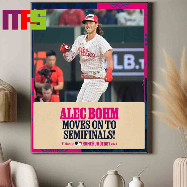 Congrats To Alec Bohm Philadelphia Phillies Advances To The Semifinals MLB Home Run Derby 2024 Decor Poster Canvas