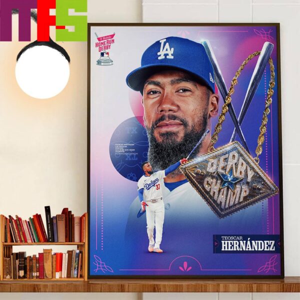 Congratulations To Teoscar Hernandez Is The 2024 MLB Home Run Derby Champion Decor Wall Art Poster Canvas