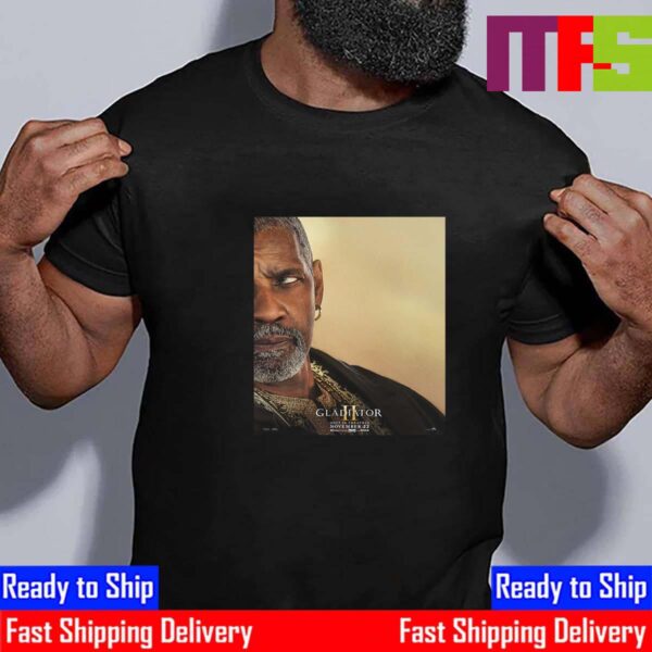 Denzel Washington Is Macrinus In Gladiator II Movie Release Novenber 22nd 2024 Official Poster Classic T-Shirt