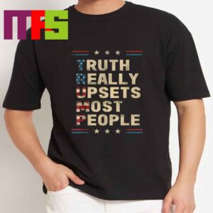 Donald Trump Truth Really Upsets Most People Essential T-Shirt Donald Trump Truth Really Upsets Most People Essential T-Shirt