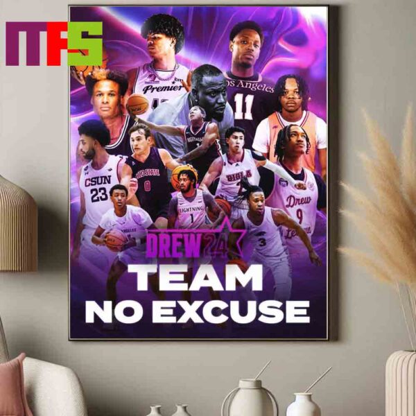 Drew League 2024 Team No Excuse Just Produce First Annual D2 Showcase Drew 24 Home Decor Poster Canvas