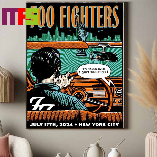 Foo Fighters Tonight In New York City 2024 On July 17th Its Taken Over I Cant Turn It Off Home Decor Poster Canvas