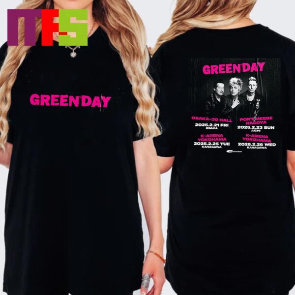 Green Day Japan Tour 2025 Osaka Nagoya And Yokohama On February 2025 Two Sided T Shirt