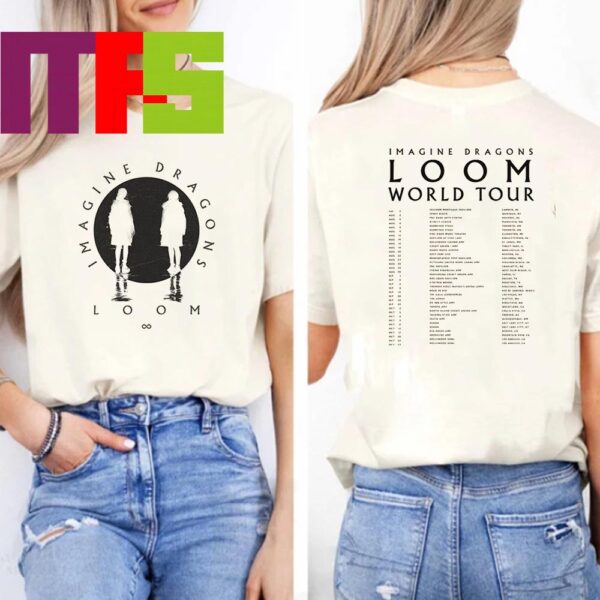 Imagine Dragons Loom World Tour 2024 Merch Off White Schedule Two Sided T Shirt