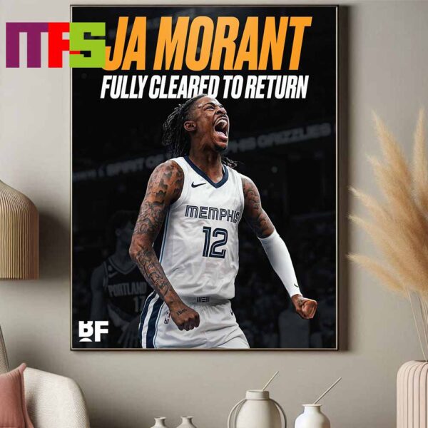 Ja Morant Fully Cleared To Return For All Basketball Activities Home Decor Poster Canvas