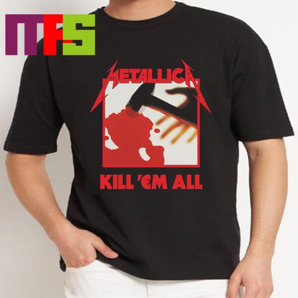 Metallica Anniversary Kill Em All Was Released On This Day 41 Years Ago In 1983 Classic T-Shirt