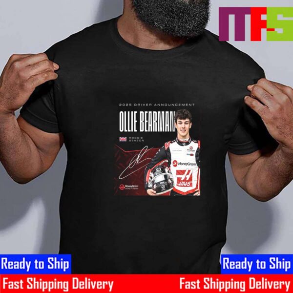 MoneyGram Haas F1 Team 2025 Driver Announcement Ollie Bearman Is The First Driver For The 2025 Season Vintage T-Shirt