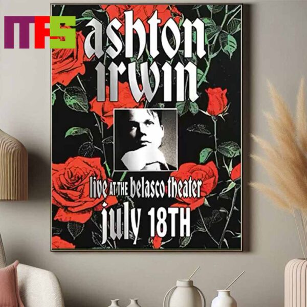 Official Ashton Irwin Live At The Blasco Theater Event On July 18th Home Decor Poster Canvas