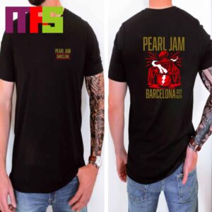 Official Pearl Jam In Palau Sant Jordi Barcelona The Murder Capital On July 6th 2024 Two Sided T-Shirt Official Pearl Jam In Palau Sant Jordi Barcelona The Murder Capital On July 6th 2024 Two Sided T-Shirt