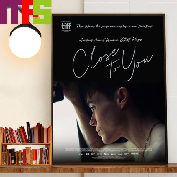 Official Poster Close To You With Starring Academy Award Nominee Elliot Page Wall Decor Poster Canvas