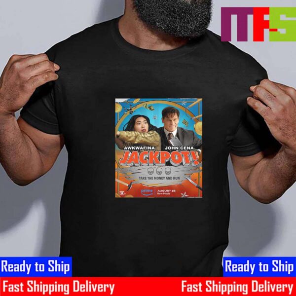 Official Poster Jackpot Take The Money And Run With Starring Awkafina And John Cena August 15th 2024 Vintage T-Shirt