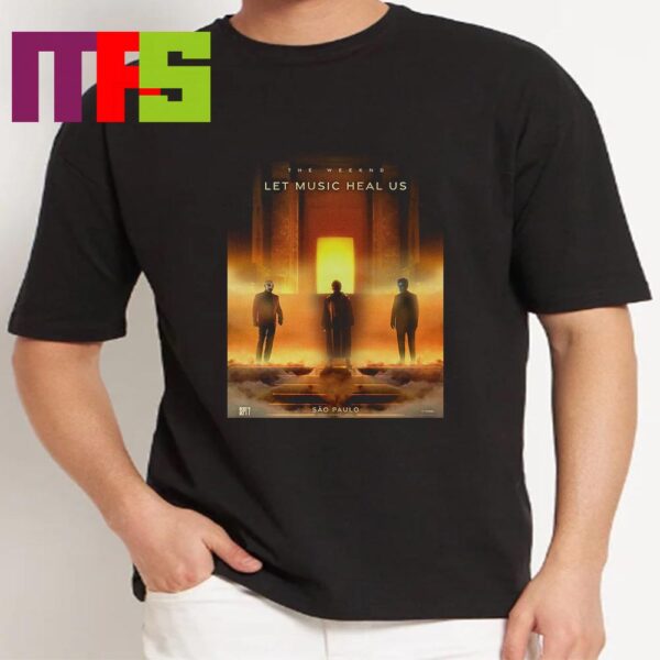 Official The Weeknd Tour 2024 In Sao Paulo Brazil Estadio Morumbis On September 7th Let Music Heal Us Classic T-Shirt