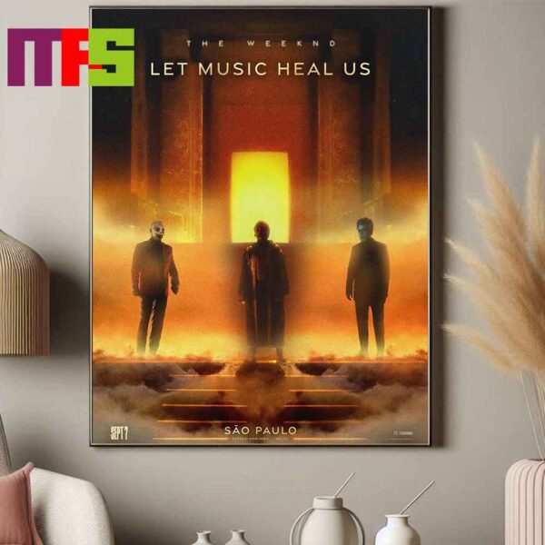 Official The Weeknd Tour 2024 In Sao Paulo Brazil Estadio Morumbis On September 7th Let Music Heal Us Home Decor Poster Canvas