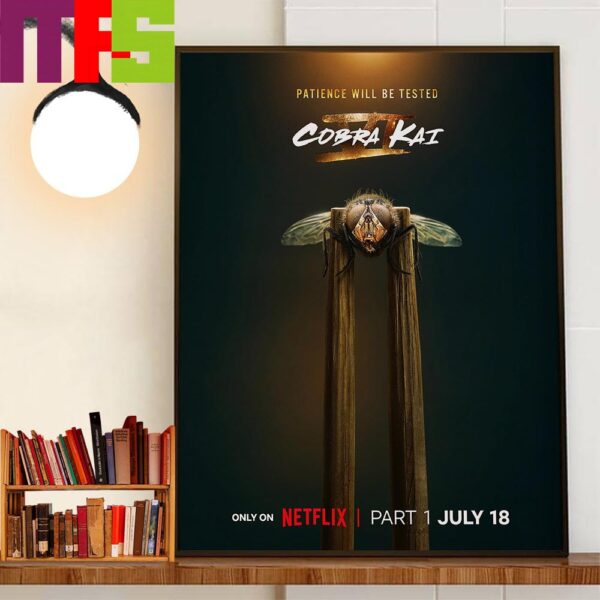 Patience Will Be Tested Cobra Kai 6 Part 1 Official Poster Release July 18th 2024 Wall Decor Poster Canvas