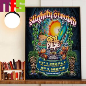 Slightly Stoopid With The Legendary Steel Pulse And Makua Rothman At Hawaii Tour 2024 Decor Wall Art Poster Canvas