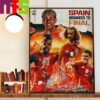 Spain Become The First Team In Euros History To Win 6 Games In A Single Tournament Wall Decor Poster Canvas