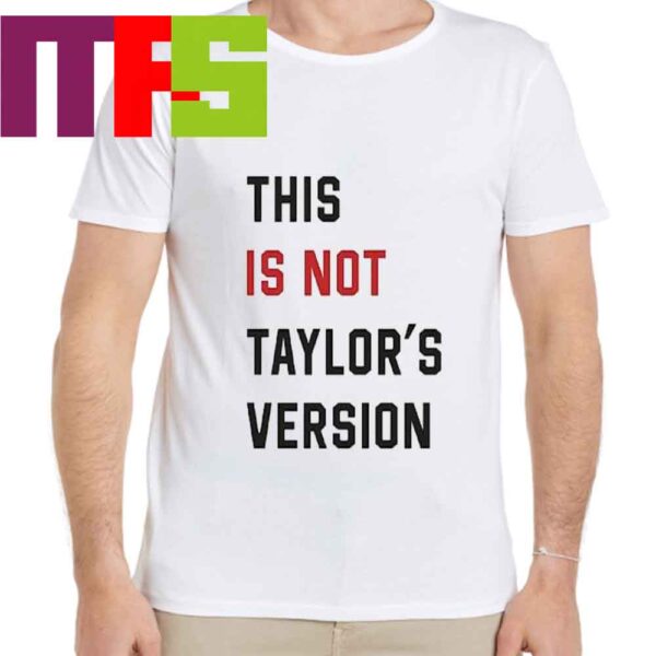 Taylor Swift Red Shirt This Is Not Taylor Version For the Red Era At Tonight Show Essential T-Shirt