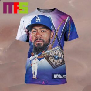 Teoscar Hernandez Los Angeles Dodgers Is 2024 Home Derby Champion All Over Print Shirt