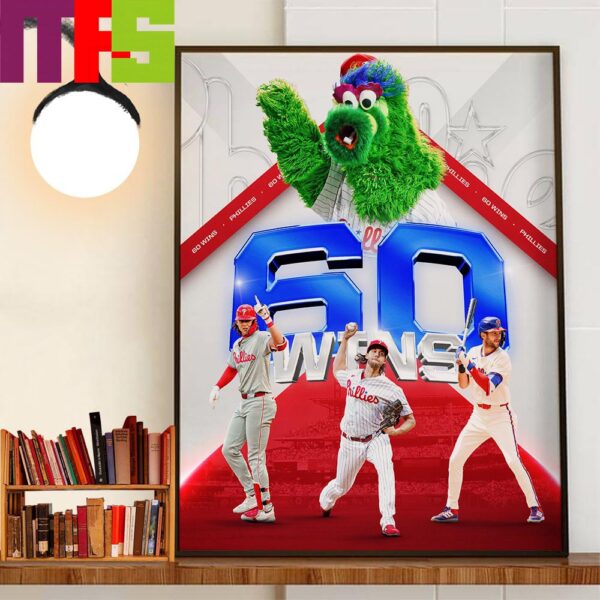 The Philadelphia Phillies Are The First MLB Team To 60 Wins Wall Decor Poster Canvas